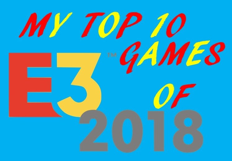 TOP 10 GAMES OF E3 2018 FEATURE IMAGE